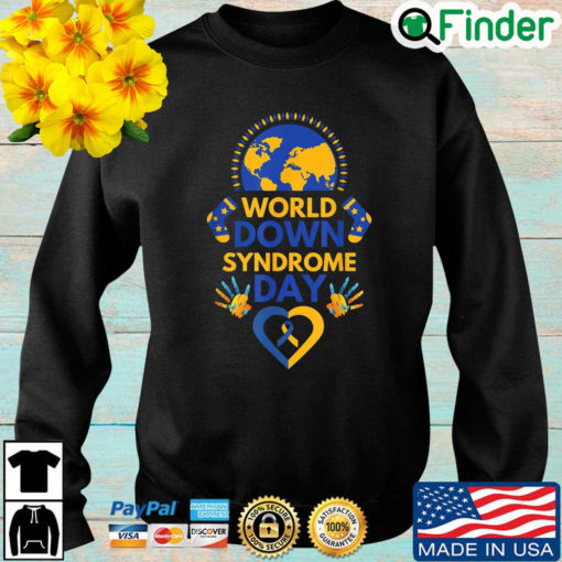 World down syndrome day Sweatshirt