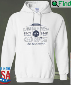 A great ending anti coach k north Carolina basketball Hoodie