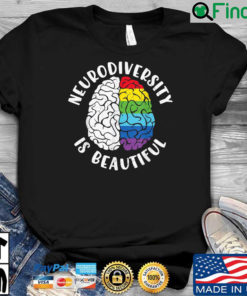 ADHD Autism Awareness Neurodiversity Is Beautiful Shirt