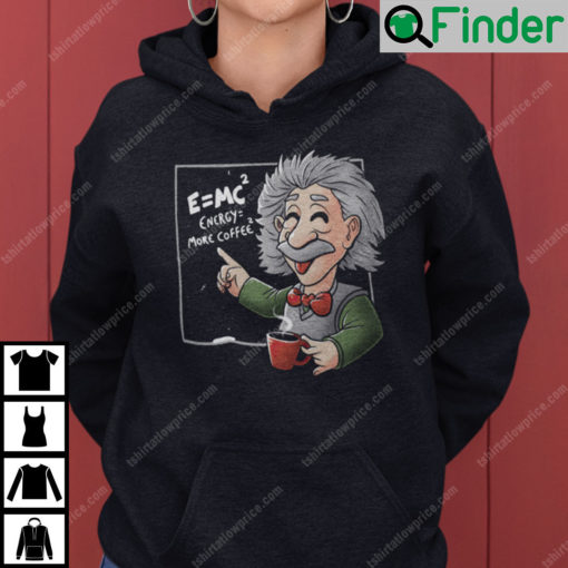 Albert Einstein EMC2 Energy Milk Coffee Shirt