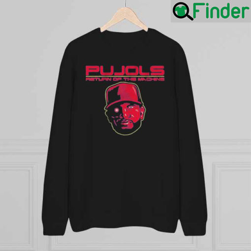 Albert Pujols Return of the Machine Sweatshirt