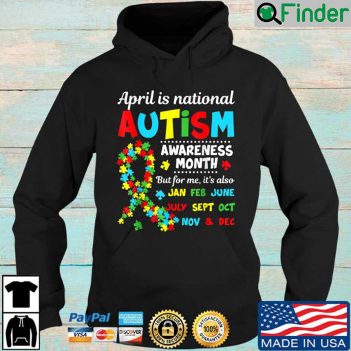 April Is National Autism Awareness Month But For Me Its Also 2022 Hoodie