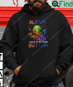 Autism I Rock To My Own Rhythm Groot Hoodie