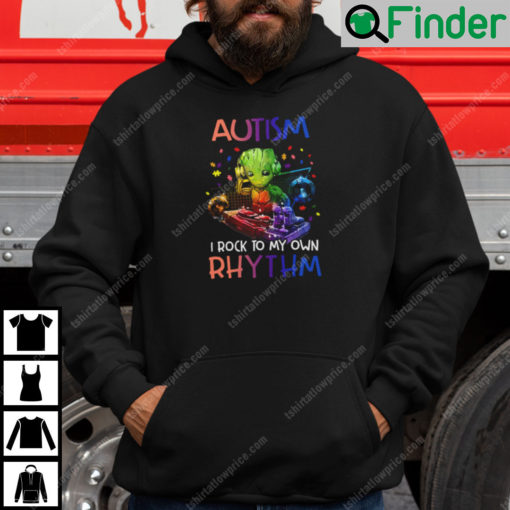 Autism I Rock To My Own Rhythm Groot Hoodie