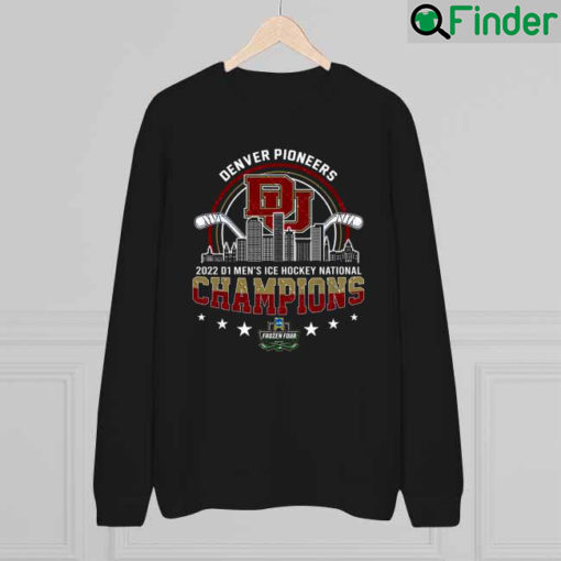 Awesome denver Pioneers 2022 D1 NCAA Division Mens Ice Hockey National Champions sweatshirt