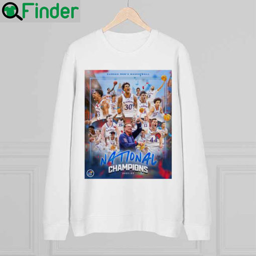 Awesome kansas Mens Basketball Your 2021 2022 National CHAMPIONS sweatshirt