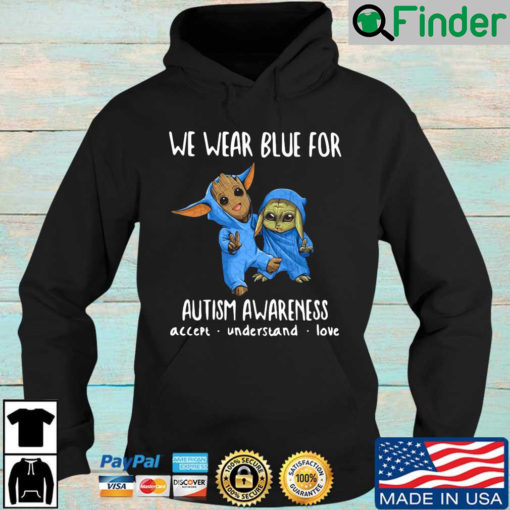 Baby Groot And Yoda We Wear Blue For Autism Awareness Accept Understand Love Hoodie