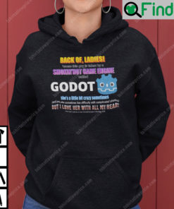 Back Off Ladies Cause This Guy Is Taken By A Hot Game Engine Called Godot Hoodie