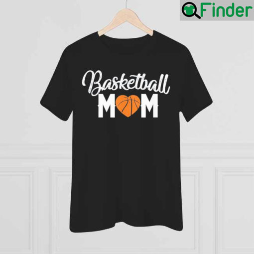 Basketball Mom Cute Heart Mothers T Shirt