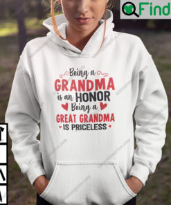 Being A Grandma Is An Honor Being Great Grandma Is Priceless Hoodie