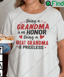 Being A Grandma Is An Honor Being Great Grandma Is Priceless Shirt