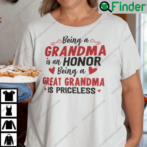 Being A Grandma Is An Honor Being Great Grandma Is Priceless Shirt