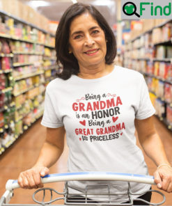 Being A Grandma Is An Honor Being Great Grandma Is Priceless T Shirt