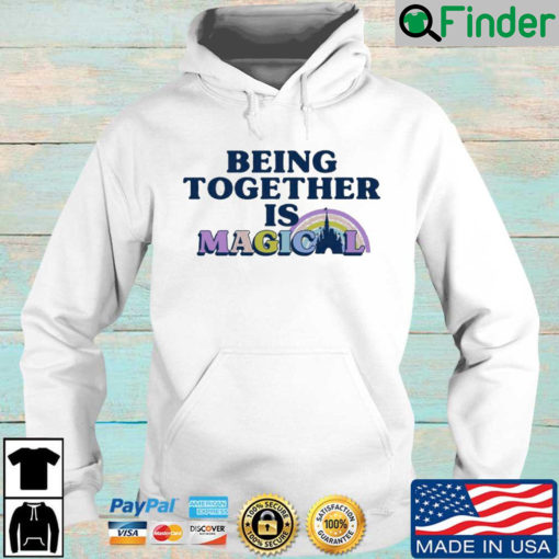 Being Together Is Magical Disneyland Hoodie