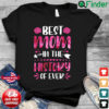 Best Mom In The History Of Ever Mom Life Mothers Day 2022 Shirt