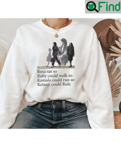 Best Rosa Sat So Ruby Could Walk Kamala Run Ketanji Rule Sweatshirt