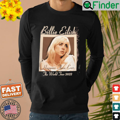 Billie Eilish Happier Than Ever The World Tour 2022 Sweatshirt