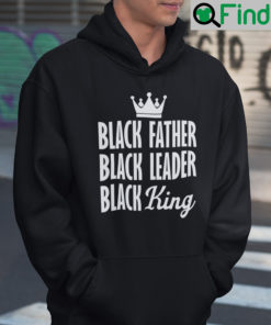 Black Father Black Leader Black King Hoodie