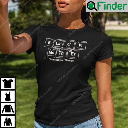 Black Mother The Essential Chemical Element Shirt