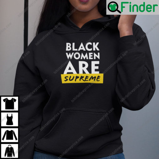 Black Women Are Supreme Hoodie