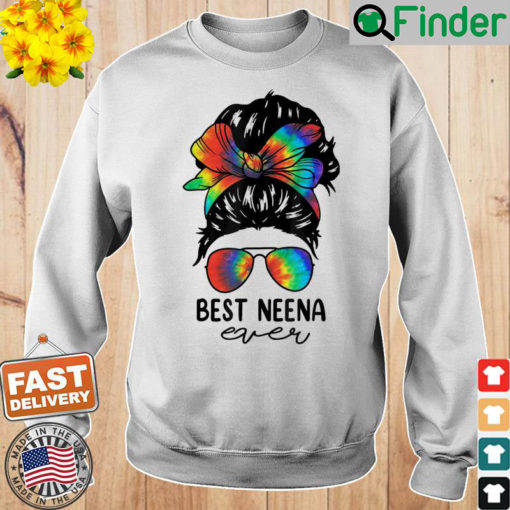 Bleach Best Neena Ever Tie Dye Messy Bun Hair Mothers Day Sweatshirt