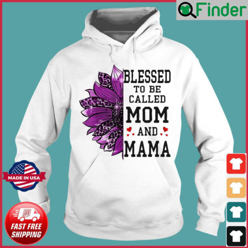 Blessed To Be Called Mom And Mama Mothers Day Sunflower Hoodie