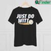 Bobby Witt Jr Just Do Witt Shirt