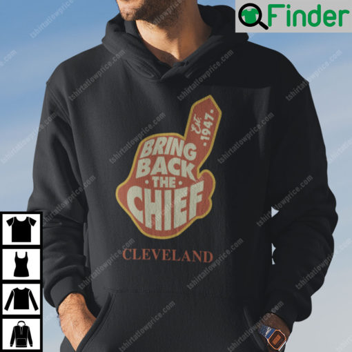 Bring Back The Chief Cleveland Indians Hoodie