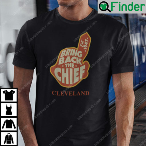 Bring Back The Chief Cleveland Indians Shirt