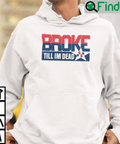 Broke Till Im Dead Hoodie Mac Miller