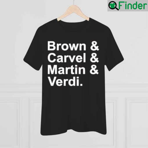 Brown Carvel Martin Verdi Funny shirt