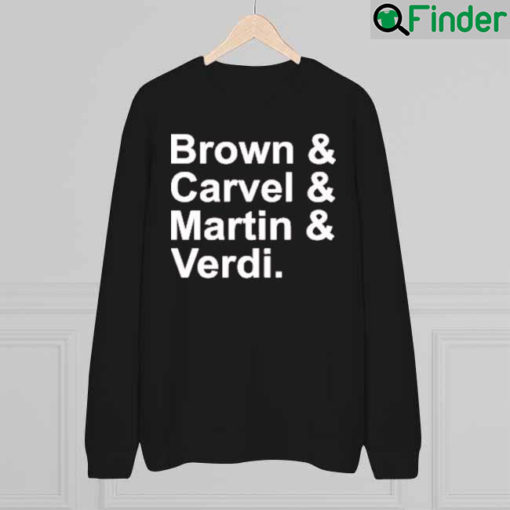 Brown Carvel Martin Verdi Funny sweatshirt