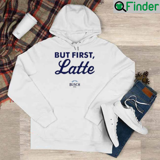 Busch But First Latte Hoodie