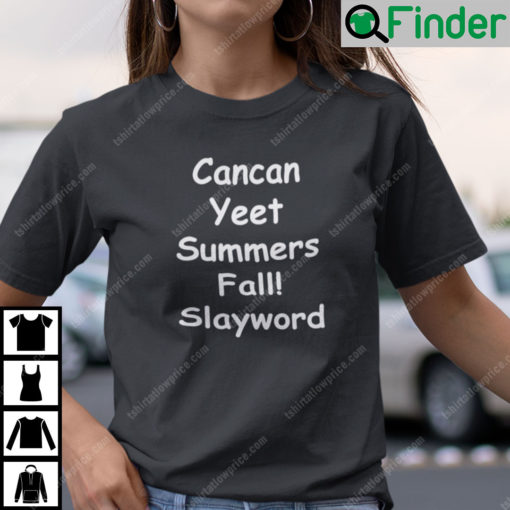 Cancan Yeet Summers Fall Slayword Shirt