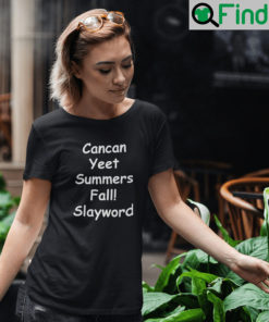 Cancan Yeet Summers Fall Slayword T Shirt