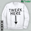 Chris Brown Twerk Here sweatshirt