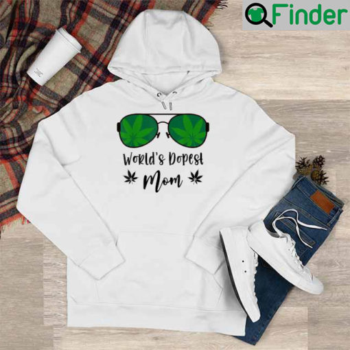 Classy Worlds Dopest Mom Sunglasses Weed Leaf Mothers Day Hoodie