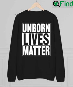 Cowboy Logic Wearing Unborn Lives Matter Sweatshirt