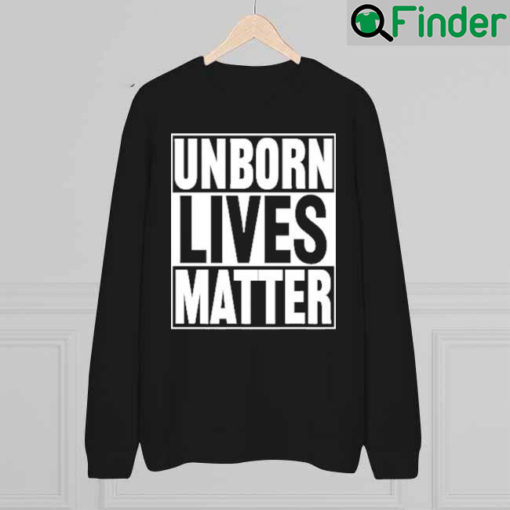 Cowboy Logic Wearing Unborn Lives Matter Sweatshirt