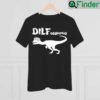 DILFosaurus 2022 Shirt