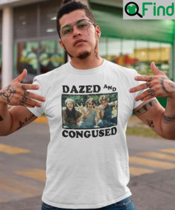 Dazed And Confused TShirt