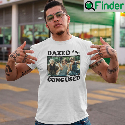 Dazed And Confused TShirt