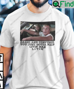 Dazed And Confused Tee Shirt