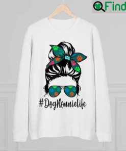 Dog Nonnie Life Messy Bun Hair Mothers Love Animal Sweatshirt