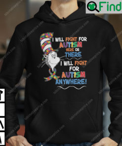 Dr Seuss I Will Fight Autism Here Or There I Will Fight For Autism Anywhere Hoodie