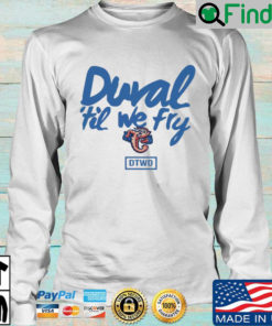 Dural Til We Fly sweatshirt