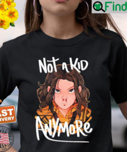 Eleven Stranger Things Not A Kid Anymore Shirt