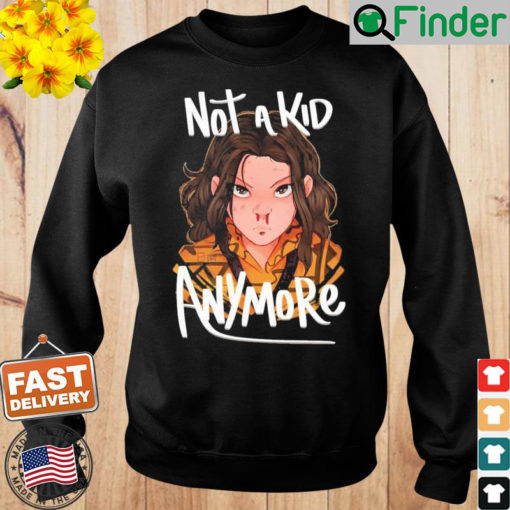 Eleven Stranger Things Not A Kid Anymore Sweatshirt