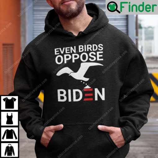 Even Birds Oppose Biden Hoodie