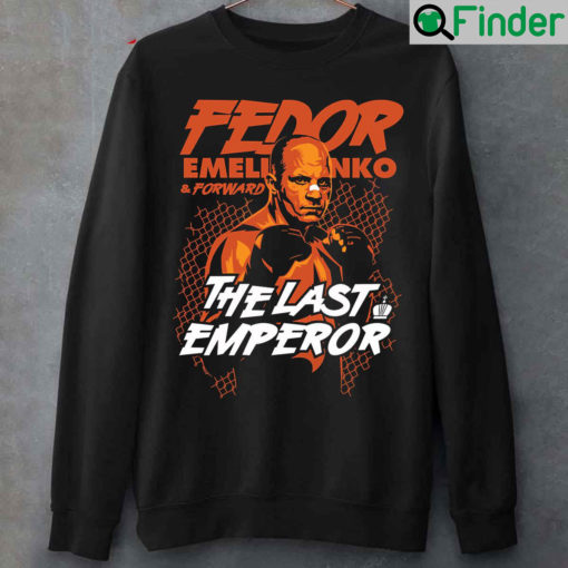 Fedor Emelianenko The Last Emperor Sweatshirt